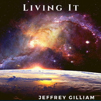 Jeffrey Gilliam - Living It