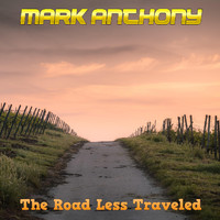 Mark Anthony - The Road Less Traveled