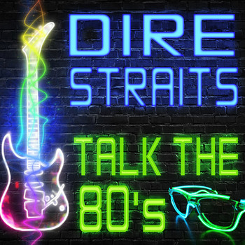 Dire Straits - Talk the 80's