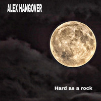 Alex Hangover - Hard as a Rock