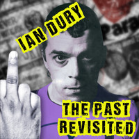 Ian Dury - The Past Revisited