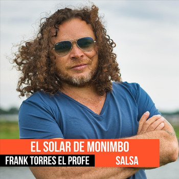 Frank Torres el Profe - El Solar de Monimbo (Salsa Version)