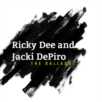 Ricky Dee & Jacki DePiro - The Ballads