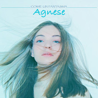 Agnese - Come un fantasma