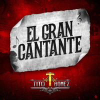 Tito Gomez - El Gran Cantante