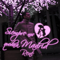 René - Siempre nos quedará Madrid