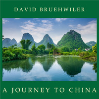 David Bruehwiler - A Journey to China