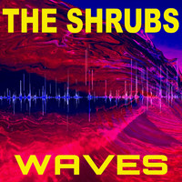 The Shrubs - Waves
