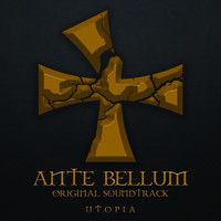 Utopia - Ante Bellum (Original Soundtrack)