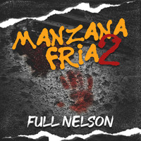Full Nelson - Manzana Fría 2 (Explicit)