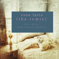 Anne Mary - Rose Latte (The Remix) [feat. Samuel Silhavy]