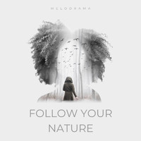Melodrama - Follow Your Nature