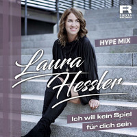 Laura Hessler - Ich will kein Spiel für dich sein (Hype Mix)