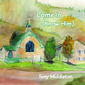 Tony Middleton - Come In (Know Him)