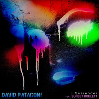 David Pataconi - I Surrender (feat. Sunset Roulett)