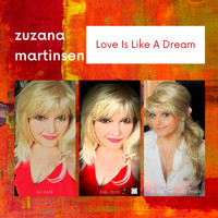 Zuzana Martinsen - Love Is Like a Dream