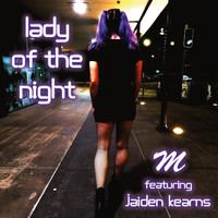 M - Lady of the Night (feat. Jaiden Kearns) (Explicit)