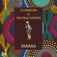 Dj Marcon & The Palo Santos - Parara