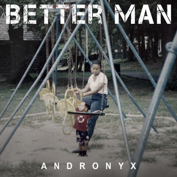Andronyx - Better Man