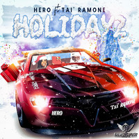 Hero - Holidayz (feat. Tai' Ramone)