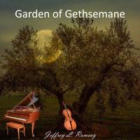 Jeffrey L. Ramsay - Garden of Gethsemane