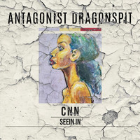 Antagonist Dragonspit - CNN (Seein' In)