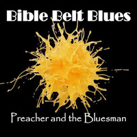Bible Belt Blues - Preacher and the Bluesman