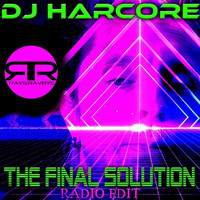DJ Hardcore - The Final Solution (Radio Edit)