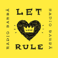 Radio Barbã - Let Love Rule (Explicit)