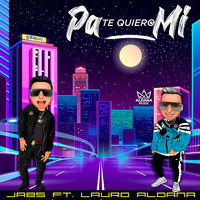 Jabs - Te Quiero Pa Mi (feat. Lauro Aldana)