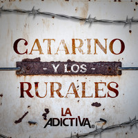 La Adictiva Banda San José de Mesillas - Catarino y los Rurales