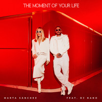 Marta Sánchez - The Moment of Your Life