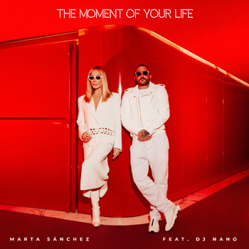 Marta Sánchez - The Moment of Your Life