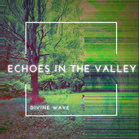 Divine Wave - Echoes in the Valley