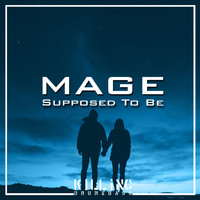 Mage - Supposed To Be
