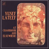 Yusef Lateef - At Cranbrook and Elsewhere