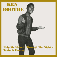 Ken Boothe - Help Me Make It Through the Night / Train is Coming