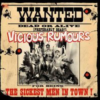 Vicious Rumours - The Sickest Men in Town!