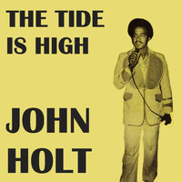 John Holt - The Tide is High