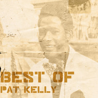 Pat Kelly - Best of Pat Kelly