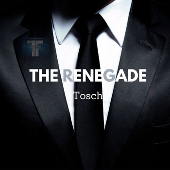 Tosch - The Renegade