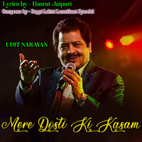 Udit Narayan - Mere Dosti Ki Kasam