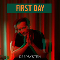 Deep System - First Day