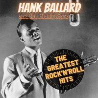 Hank Ballard and the Midnighters - The Greatest Rock'n'Roll Hits