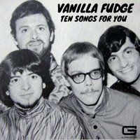 Vanilla Fudge - Ten Songs for you