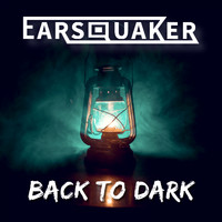 Earsquaker - Back To Dark