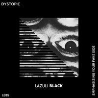 Dystopic - Emphasizing Your Fake Side