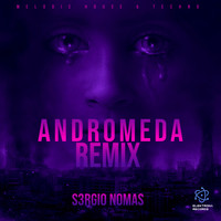 S3rgio Nomas - Andromeda (Remix)
