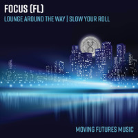 Focus FL - Lounge Around the Way