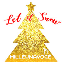 Milleunavoce - Let It Snow